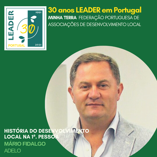 30 anos de LEADER Iniciativa “Desenvolvimento Local em Portugal - Uma História Contada na Primeira Pessoa